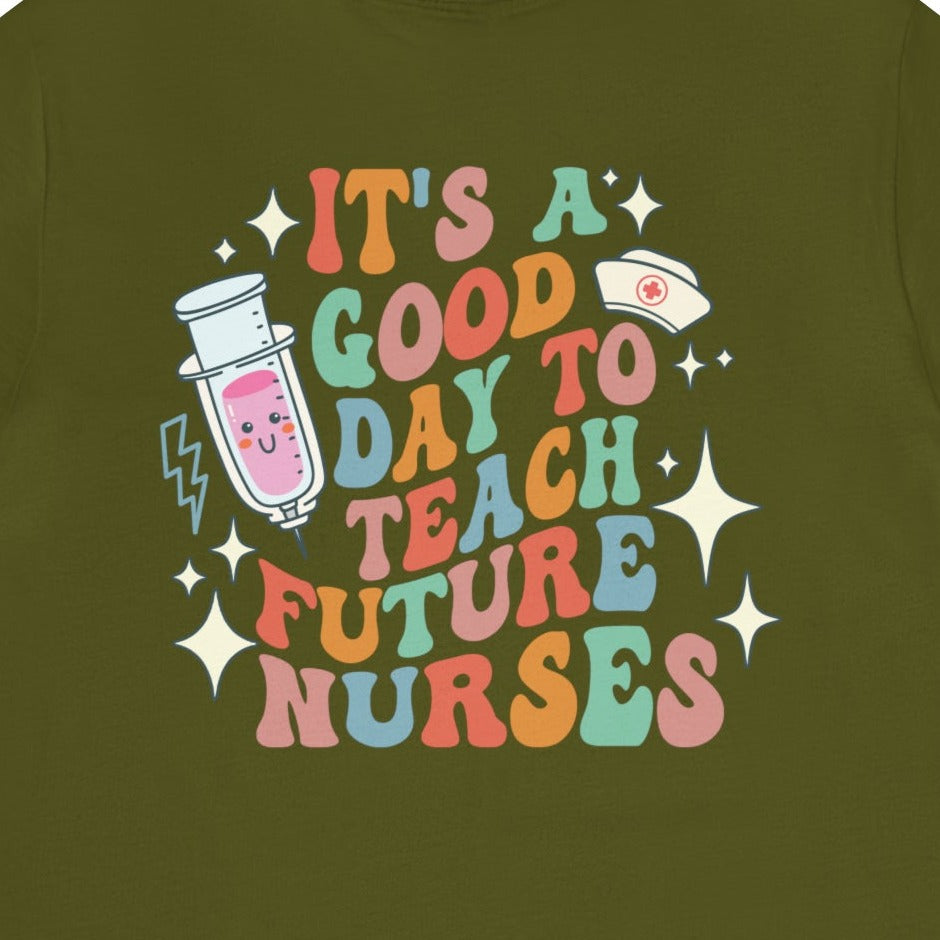11064986914023082006_2048 It's a Good Day to Teach Future Nurses (Front & Back Design) T-Shirt - Image 10