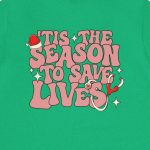 'Tis the Season to Save Lives T-Shirt - Image 6