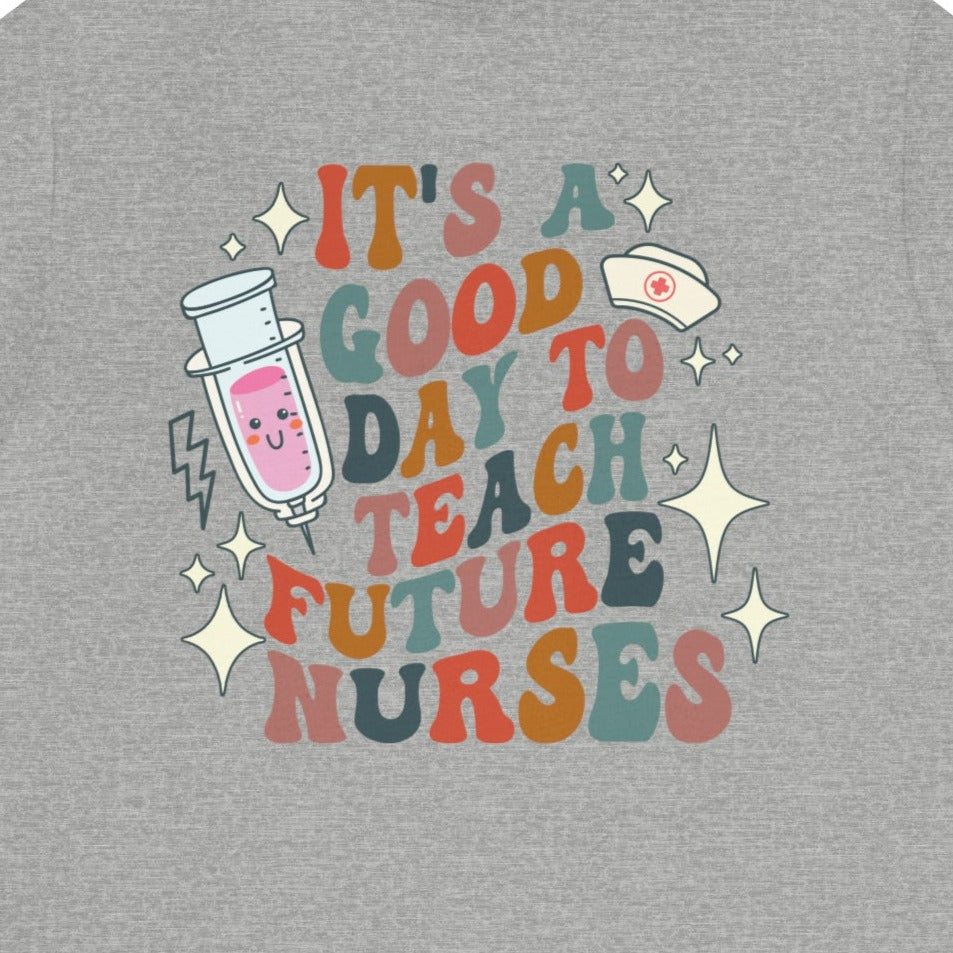 16511050604246186581_2048 It's a Good Day to Teach Future Nurses (Front & Back Design) T-Shirt - Image 5
