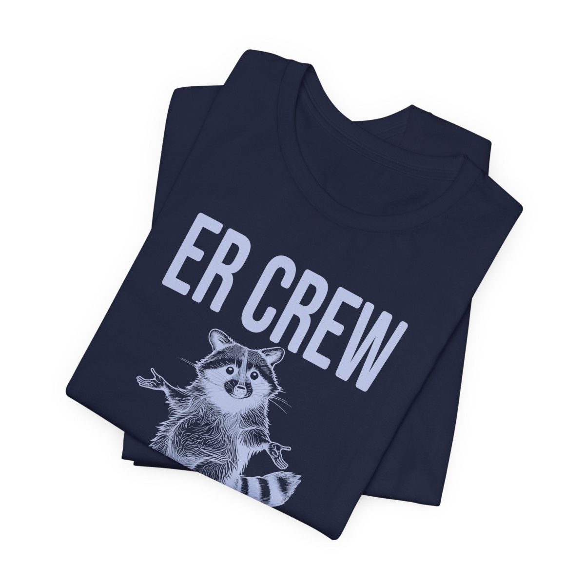 ER Crew Could Be Worse T-Shirt - Image 8