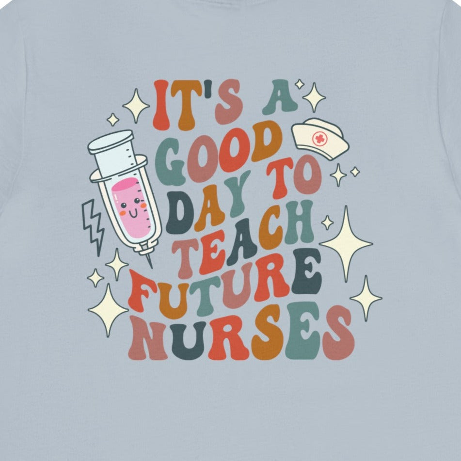 2557731510693728950_2048 It's a Good Day to Teach Future Nurses (Front & Back Design) T-Shirt - Image 8