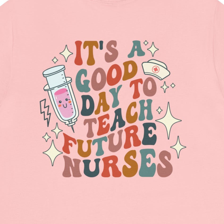 2620206785212113902_2048 It's a Good Day to Teach Future Nurses (Front & Back Design) T-Shirt - Image 11