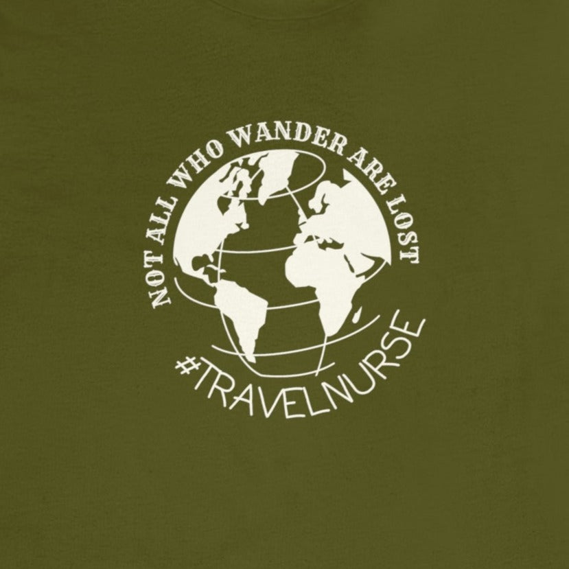 5e4d7f75ea34e82e3d2e3d83b9610784 Not All Who Wander Are Lost Travel Nurse T-Shirt - Image 10
