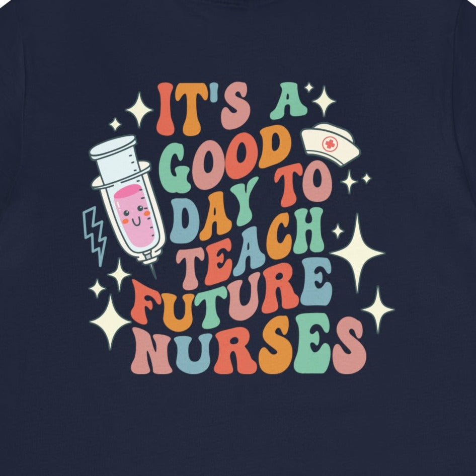 7125963560096506141_2048 It's a Good Day to Teach Future Nurses (Front & Back Design) T-Shirt - Image 9
