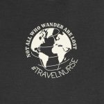 Not All Who Wander Are Lost Travel Nurse T-Shirt - Image 12