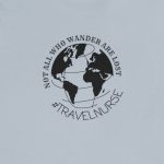 Not All Who Wander Are Lost Travel Nurse T-Shirt - Image 11