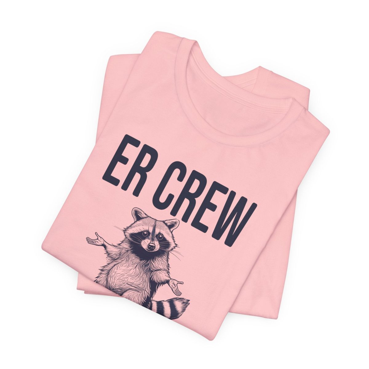 ER Crew Could Be Worse T-Shirt - Image 9