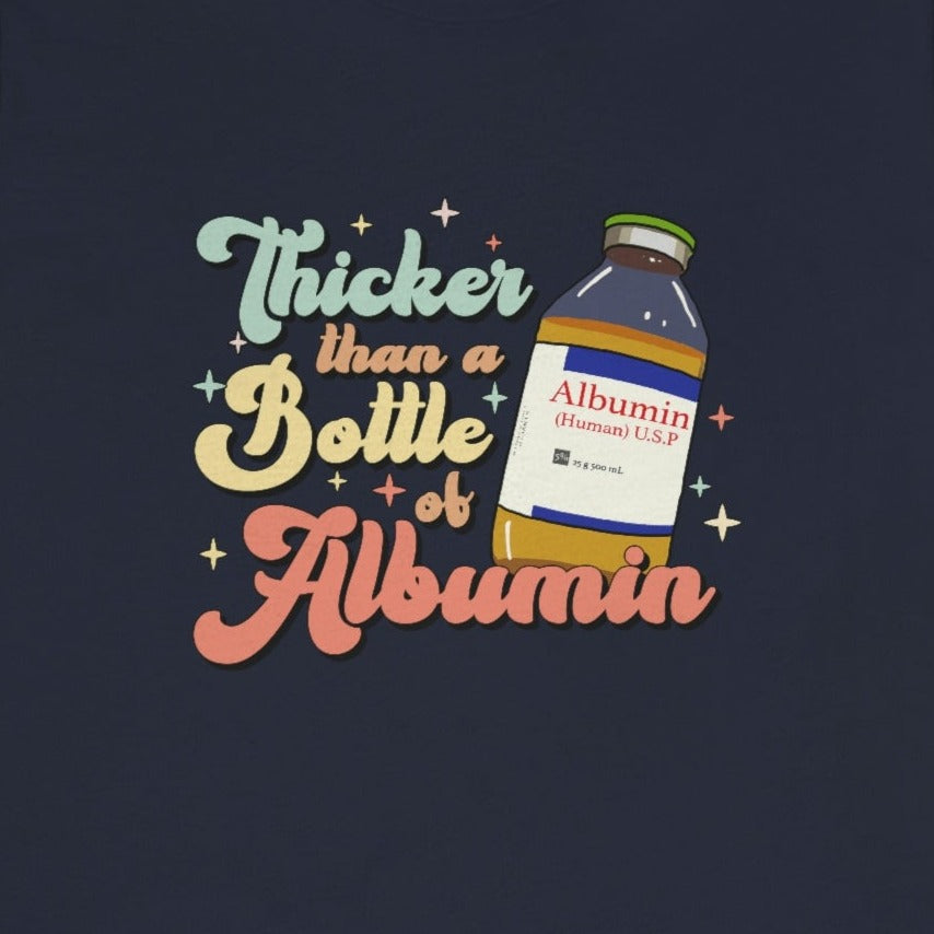 9024b1e57c9525ccff3be46c579e1c75 Retro Thicker Than a Bottle of Albumin T-Shirt - Image 11