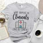 What Happens in Clinicals Stays In Clinicals T-Shirt - Image 2
