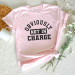 Obviously Not in Charge T-Shirt - Image 7