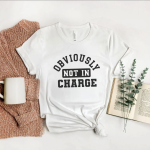 Obviously Not in Charge T-Shirt - Image 9