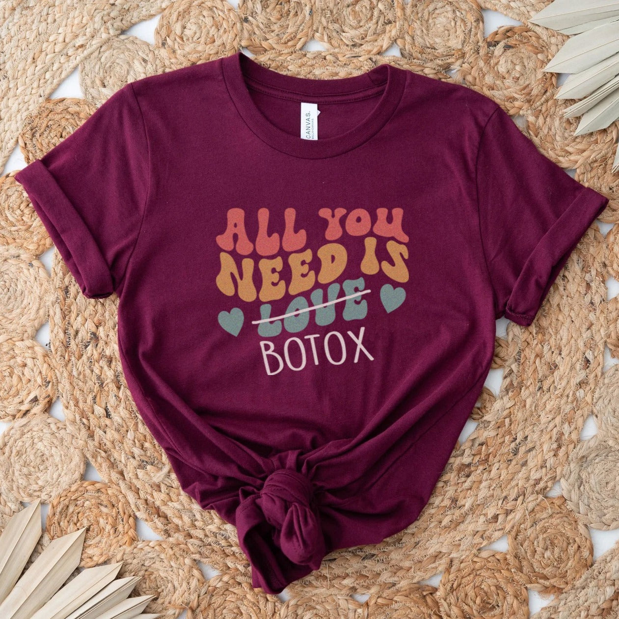 allyouneedisbotoxmaroon All You Need Is Botox T-Shirt - Image 6