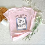 Ask Me About Our AMA Forms T-Shirt - Image 7