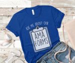 Ask Me About Our AMA Forms T-Shirt - Image 8