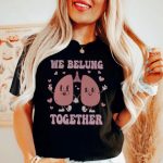 Retro We Belung Together T-Shirt - Image 5