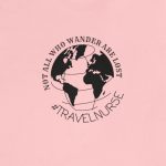Not All Who Wander Are Lost Travel Nurse T-Shirt - Image 13