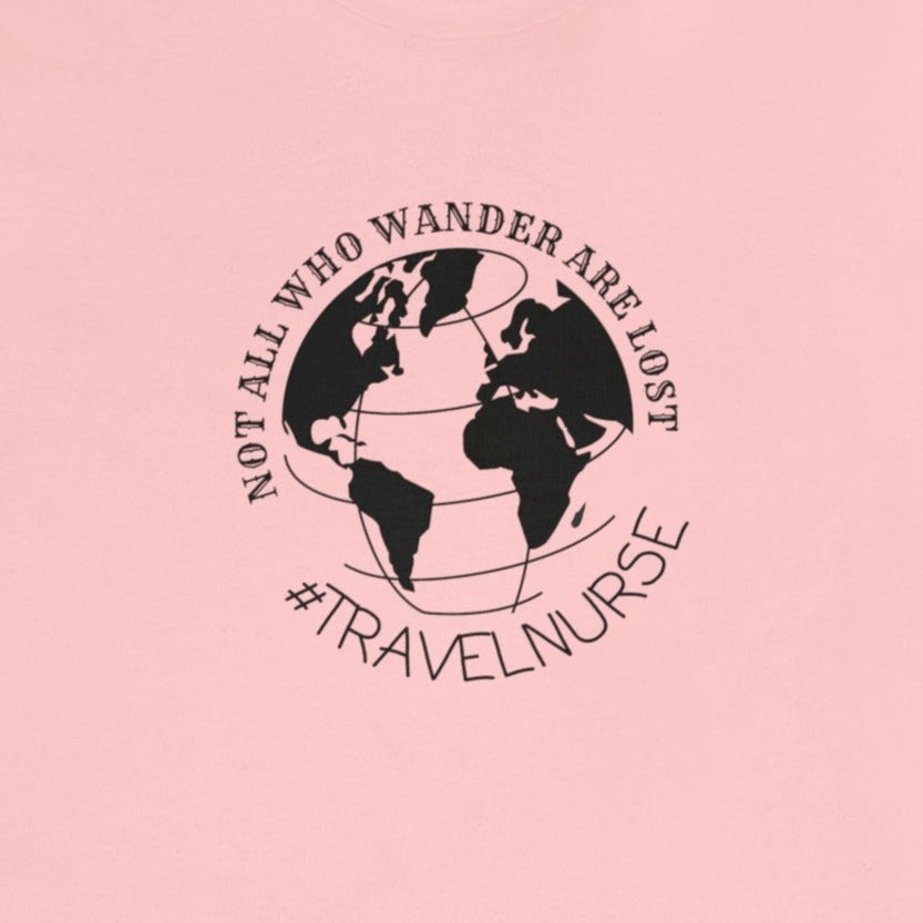 cbac6c6f4de4da55a9a735e6a4972191 Not All Who Wander Are Lost Travel Nurse T-Shirt - Image 13