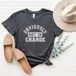 Obviously Not in Charge T-Shirt - Image 8
