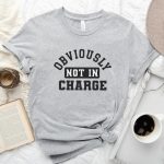 Obviously Not in Charge T-Shirt - Image 3