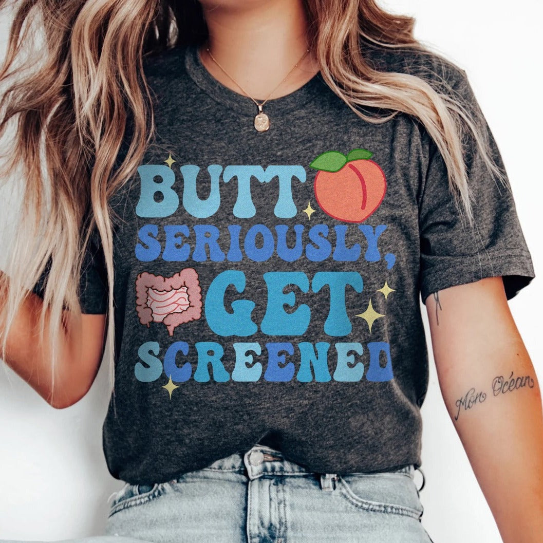 getscreeneddarkgrey Butt Seriously, Get Screened T-Shirt - Image 3