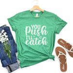 You Push I'll Catch T-Shirt - Image 9