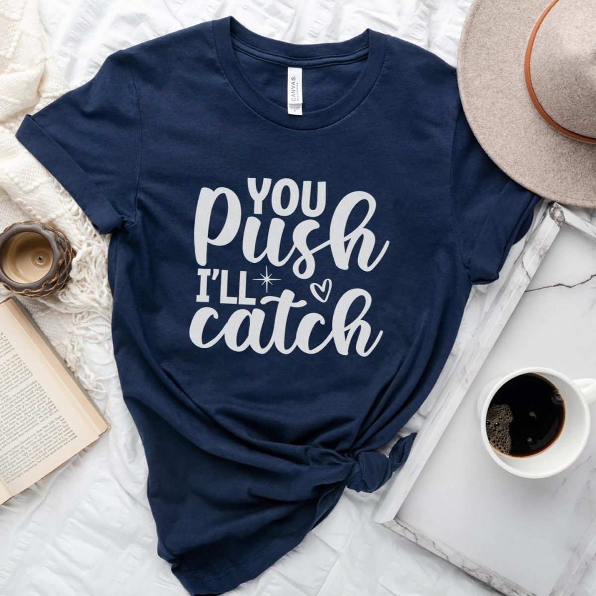 You Push I'll Catch T-Shirt - Image 4