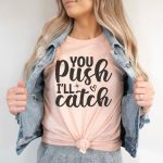 You Push I'll Catch T-Shirt - Image 6