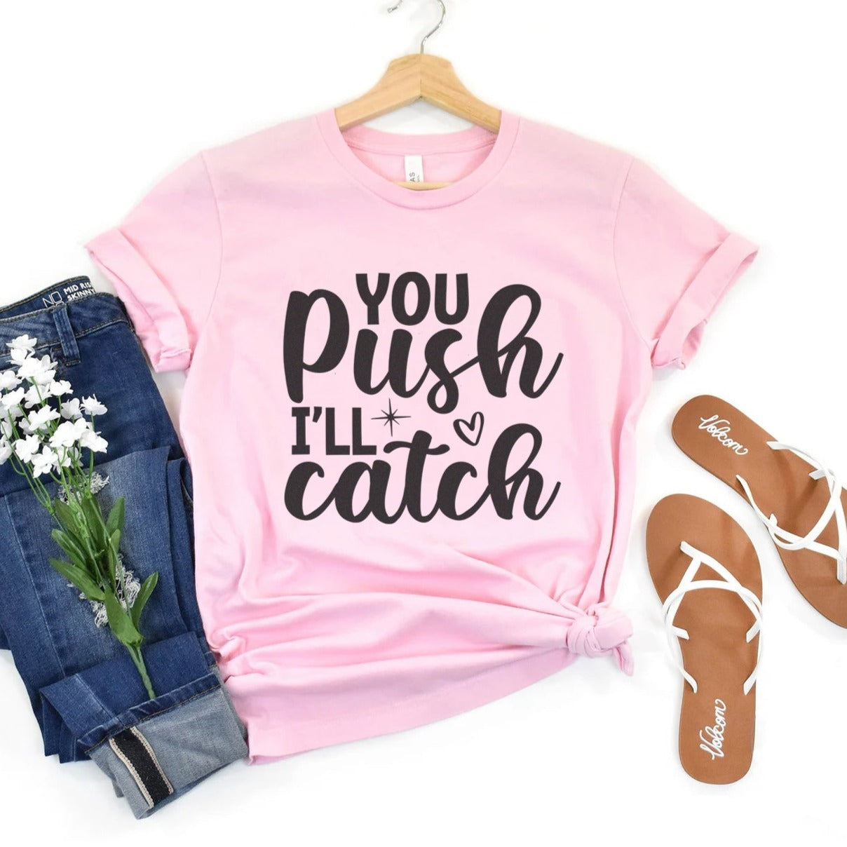 midwifeyoupushpink You Push I'll Catch T-Shirt - Image 7