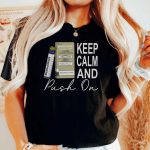 Keep Calm and Push On Epi T-Shirt - Image 2