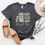 Keep Calm and Push On Epi T-Shirt - Image 9