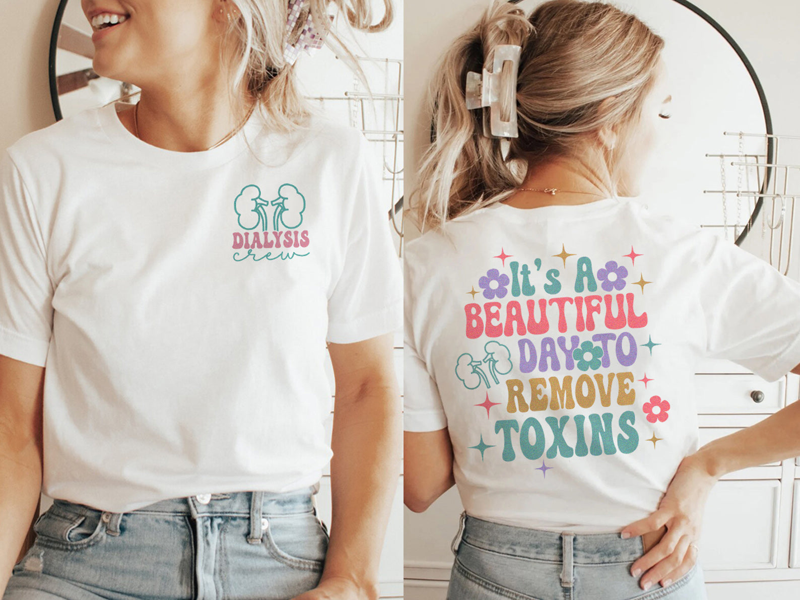 removetoxinsdialysiscrewwhitefrontandback Beautiful Day to Remove Toxins (with front text) T-Shirt - Image 2