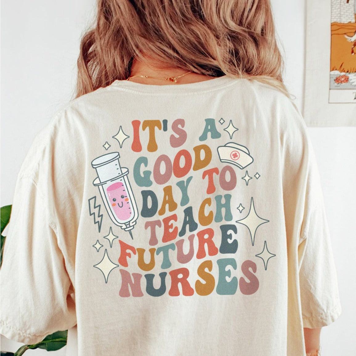 retronurseeducatornatural_a6af798c-42f4-4a52-81d3-8c914f274a66 It's a Good Day to Teach Future Nurses (Front & Back Design) T-Shirt - Image 1