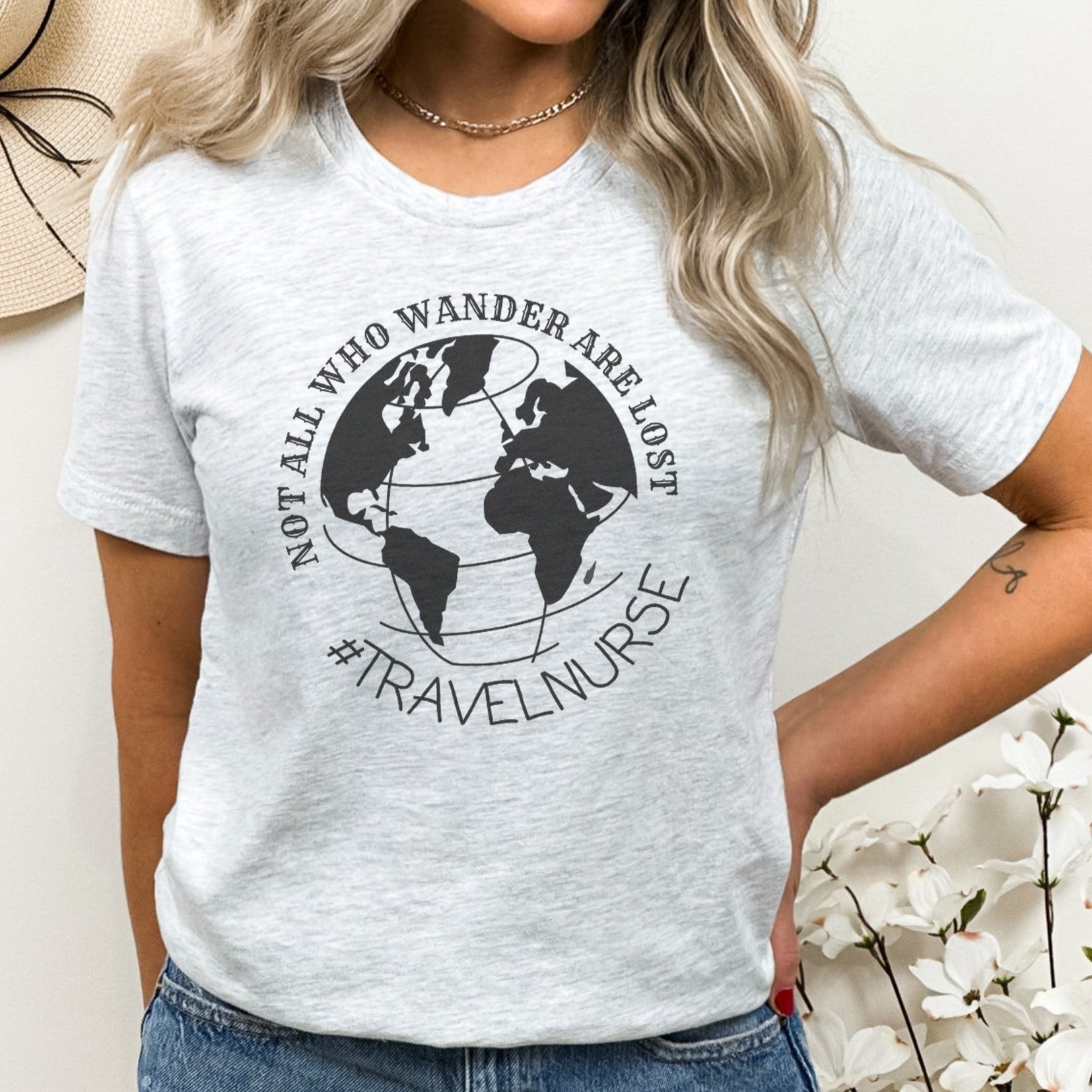 travelnurseglobeash Not All Who Wander Are Lost Travel Nurse T-Shirt - Image 3