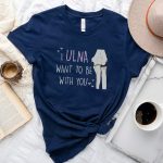 Ulna Want to Be with You T-Shirt - Image 7