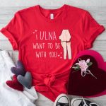Ulna Want to Be with You T-Shirt - Image 3